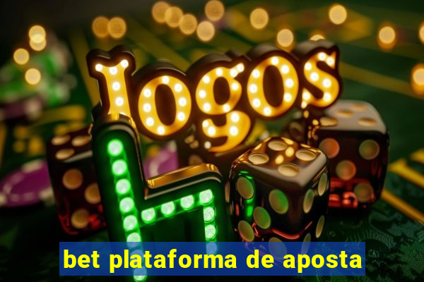 bet plataforma de aposta